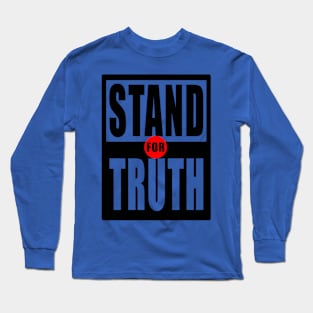 STAND FOR TRUTH Long Sleeve T-Shirt